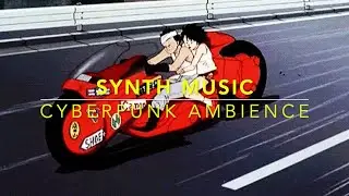 Synthwave Cyberpunk Mixtape Akira Anime アニメ 🏍 LOFI / ELECTRONICA / EDM / BEAT ASMR Chill Ambience
