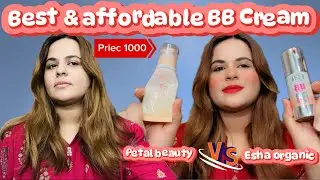 Best & affordable BB cream in Pakistan | esha organic BB cream vs patel beauty BB cream review