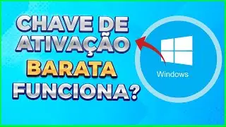 Chave de Ativação Barata do Windows Funciona? Comprei e Fiz um Teste!
