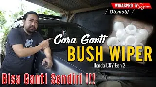 Cara Ganti Bush Wiper Mobil CRV Gen 2 | Windshield Wiper Linkage Fix