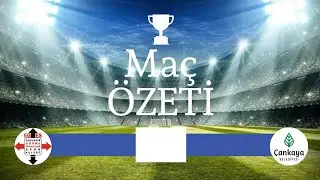 Eskişehir - Çankaya Belediyesi  Maç Özeti