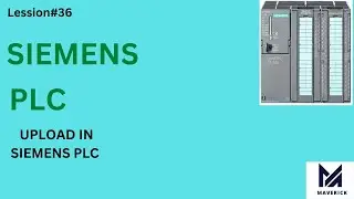 UPLOAD IN SIEMENS PLC | How to upload a program in Siemens PLC ? | Siemens Plc programming Tutorials