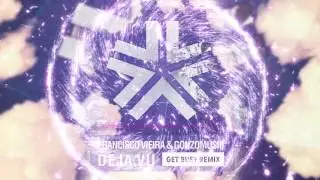 Francisco Vieira & Gonzo ft Cami Sanchez - Deja Vu (Get Busy Remix)