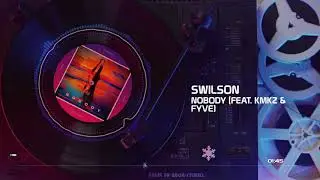 Swilson- Nobody (feat. KMKZ & Fyve)