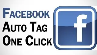 Auto Tag All Friends On Facebook In One Click | Facebook Tutorials