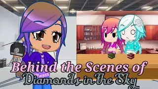 Diamonds in the Sky w/ Annya and Elsya {Gacha Life 2}