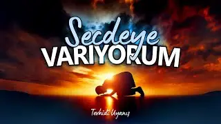 Secdeye Varıyorum | Ezgi | Tevhidî Uyanış