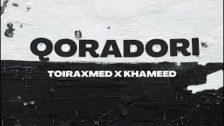 toiraxmed ft KHAMEED Qora dori