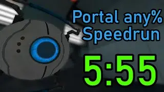 Portal any% Speedrun in 5:55