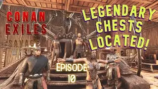 Legendary Chests Located! Oh Yea! | Conan Exiles Savage Wilds (v1.2.58) | Episode 10