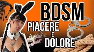 BDSM: Il Piacere del Dolore e le curiosità