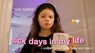 sick days in my life💭(+shopping, friends, and a mini birthday glow up)