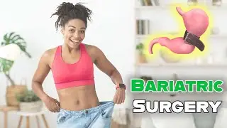 Bariatric Surgery | What It Is, Types, & Efficacy
