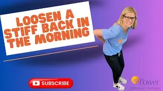 Loosen a Stiff Back in the Morning!