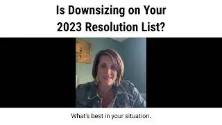 Is Downsizing on Your 2023 Resolution List?
