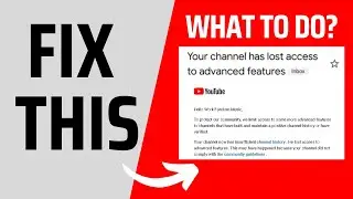 Your Channel Has Lost Access To Advanced Features- What To Do And How To Solve It