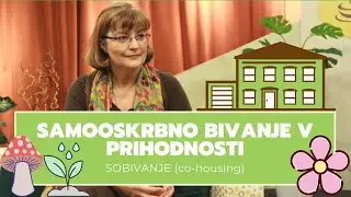 Samooskrbno bivanje v prihodnosti – sobivanje; Sanja Lončar