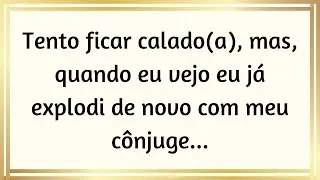 Tento ficar calado(a), mas quando eu vejo, já explodi de novo com meu cônjuge.