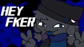 HEY FKER | Animation Meme