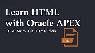 Learn HTML with Oracle APEX | Style Sheet | Color| Oracle APEX