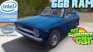 MY SUMMER CAR/6GB RAM/INTEL CELERON 2.60 GHZ