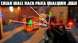 COMO CRIAR WALL HACK PARA QUALQUER JOGO ONLINE