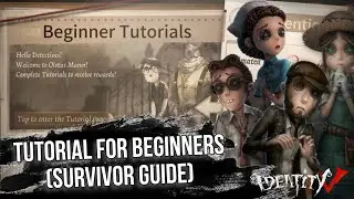 Identity V Complete Beginner Tutorials (Survivor Guide)