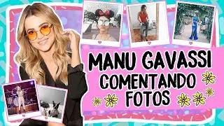 MANU GAVASSI COMENTANDO FOTOS ANTIGAS DO INSTAGRAM