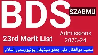23rd Merit List of BDS for School of Dentistry, Islamabad شھید ذوالفقار علی بھٹو میڈیکل یونیورسٹی