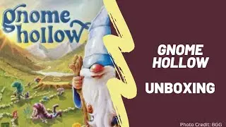 Gnome Hollow: Unboxing