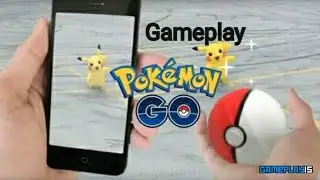 Gameplay-Pokemon GO Android/IOS