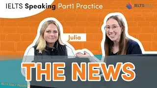 THE NEWS- IELTS Speaking Part 1 - Ideas for vocabulary and exam tips