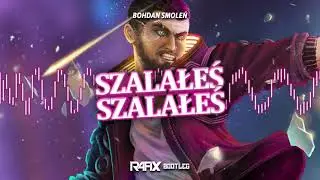 Bohdan Smoleń - Szalałeś Szalałeś (RafiX BOOTLEG 2021)