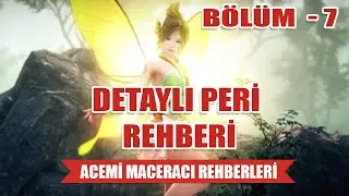 Acemi Maceracı Rehberi | Bölüm 7 : Peri, Gizemli Refakatçı Görev Serisi