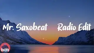 Alexandra Stan - Mr. Saxobeat - Radio Edit (Lyrics)