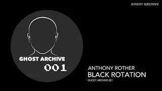 Anthony Rother - Black Rotation (GHOST ARCHIVE 001)