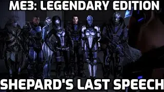 Shepard's Last Speech - ME3: Legendary Edition