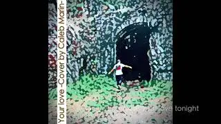 Your love (Cover by Caleb Marín)