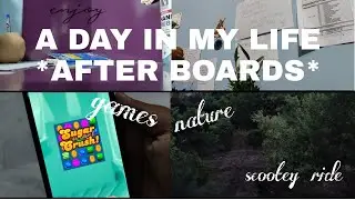 A DAY IN MY LIFE AFTER BOARDS| ENJOYING| CHILLING| STUDY LOVE