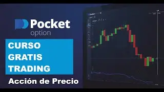 CURSO GRATIS TRADING. Pocket Option. Acción de Precio. Opciones Binarias.
