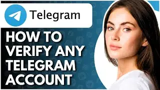 How To Verify Telegram Account - Full Guide