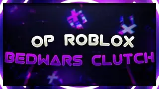 ROBLOX BEDWARS CLUTCH