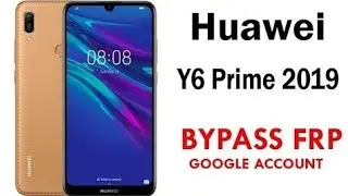 HUAWEI Y6 Prime 2019 Frp Bypass (MRD-LX1F)
