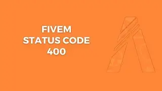 How To Resolve Fivem status code 400?