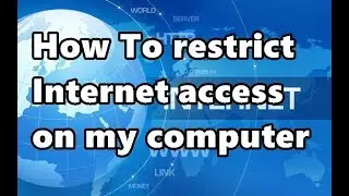 How to  Restrict Internet access In Any Window
