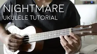 Nightmare by Halsey - Ukulele Tutorial