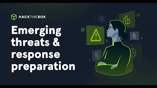 Emerging threats and tactic response preparation | Hack The Box