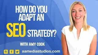 How to Adapt an SEO Strategy | Practical Tips by AA Media Studios