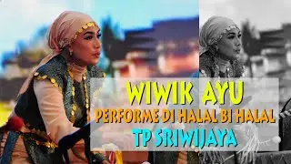 WIWIK AYU : PERFORME DI HALAL BIHALAL TP SRIWIJAYA