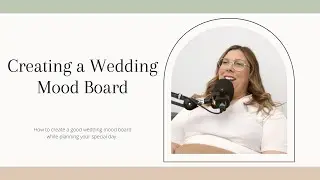 #30 How to create a wedding moodboard